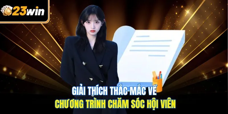 Giải thích thắc mắc về chương trình chăm sóc hội viên