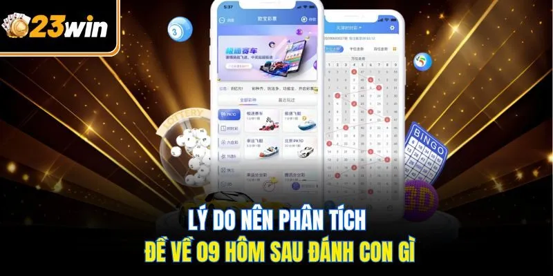 Đề Về 09 Hôm Sau Đánh Con Gì? Bí Kíp Để Thắng Lớn Tại 23WIN!