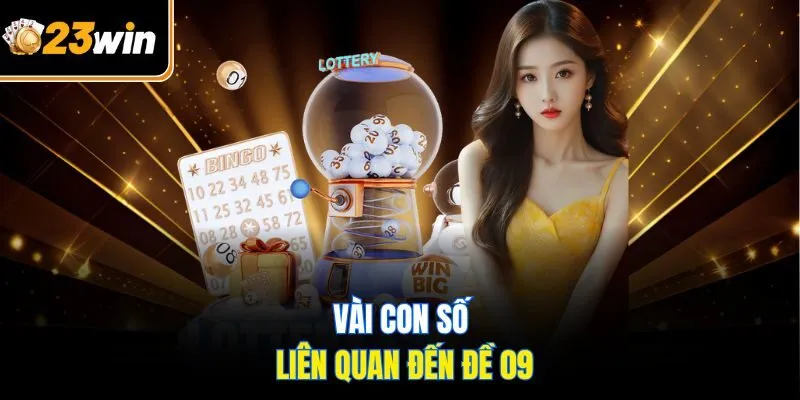 Đề Về 09 Hôm Sau Đánh Con Gì? Bí Kíp Để Thắng Lớn Tại 23WIN!