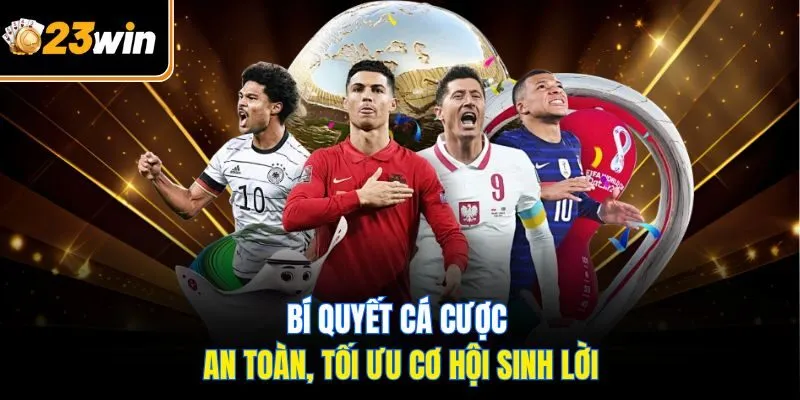 Thể Thao 23WIN – Đỉnh Cao Cá Cược Với Tỷ Lệ Thưởng Khủng