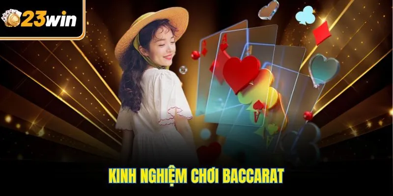 Kinh Nghiệm Chơi Baccarat Thực Chiến 2025 Hiệu Quả Nhất