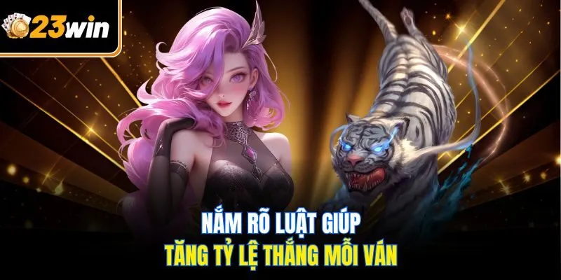 Rồng Hổ – Bí Kíp Giúp Tăng Tỉ Lệ Thắng Lớn Lên Đến 99,9%